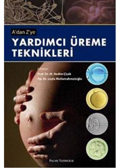 A’dan Z’ye Yardımcı Üreme Teknikleri