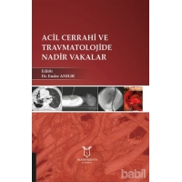 Acil Cerrahi ve Travmatolojide Nadir Vakalar