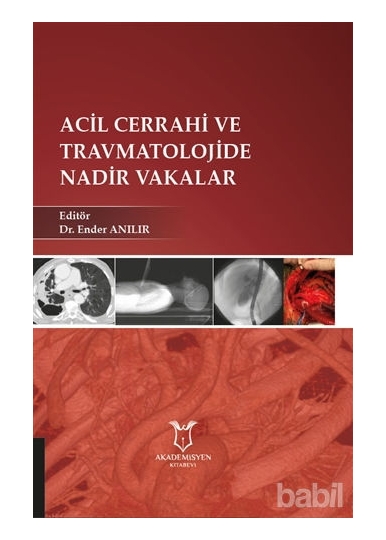 Acil Cerrahi ve Travmatolojide Nadir Vakalar