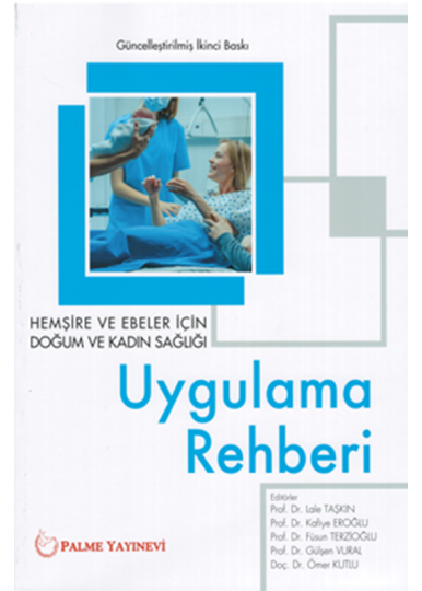 Hemşire ve Ebeler İçin Doğum ve Kadın Sağlığı Uygulama Rehberi