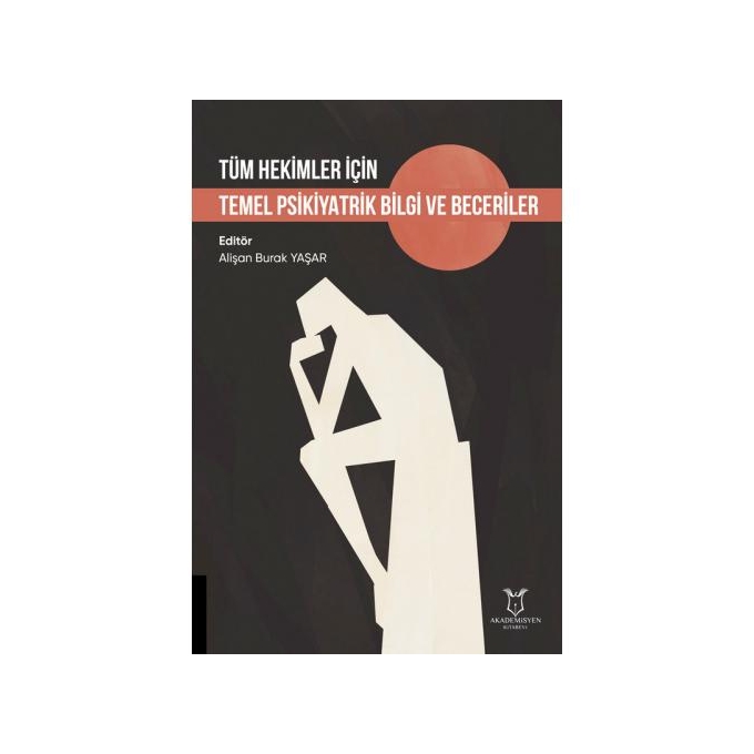 Tüm Hekimler için Temel Psikiyatrik Bilgi ve Beceriler