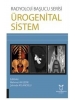 Radyoloji Başucu Serisi - Ürogenital Sistem
