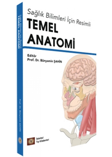 Sağlık Bilimleri İçin Resimli TEMEL ANATOMİ
