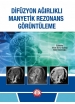 Difüzyon Ağırlıklı Manyetik Rezonans Görüntüleme