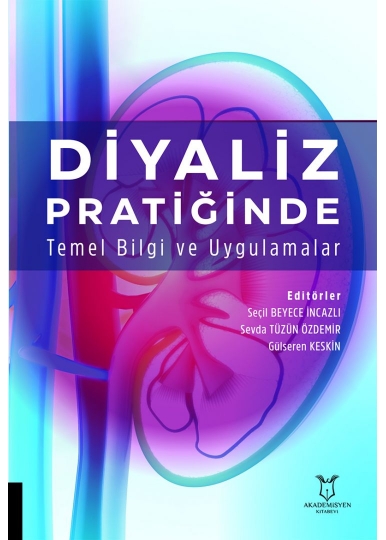 Diyaliz Pratiğinde Temel Bilgi ve Uygulamalar