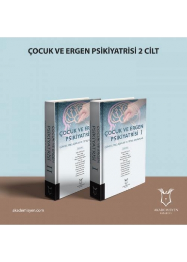 Çocuk ve Ergen Psikiyatrisi - Güncel Yaklaşımlar ve Temel Kavramlar (2 Cilt)