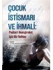 Çocuk İstismarı ve İhmali: Pediatri Hemşireleri için Bir Rehber
