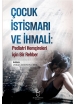 Çocuk İstismarı ve İhmali: Pediatri Hemşireleri için Bir Rehber