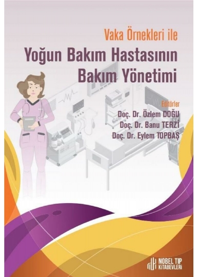 Vaka Örnekleri ile Yoğun Bakım Hastasının Bakım Yönetimi