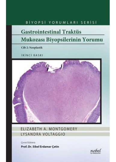 Gastrointestinal Traktüs Mukozası Biyopsilerinin Yorumu Cilt 2: Neoplastik - Biyopsi Yorumları Serisi