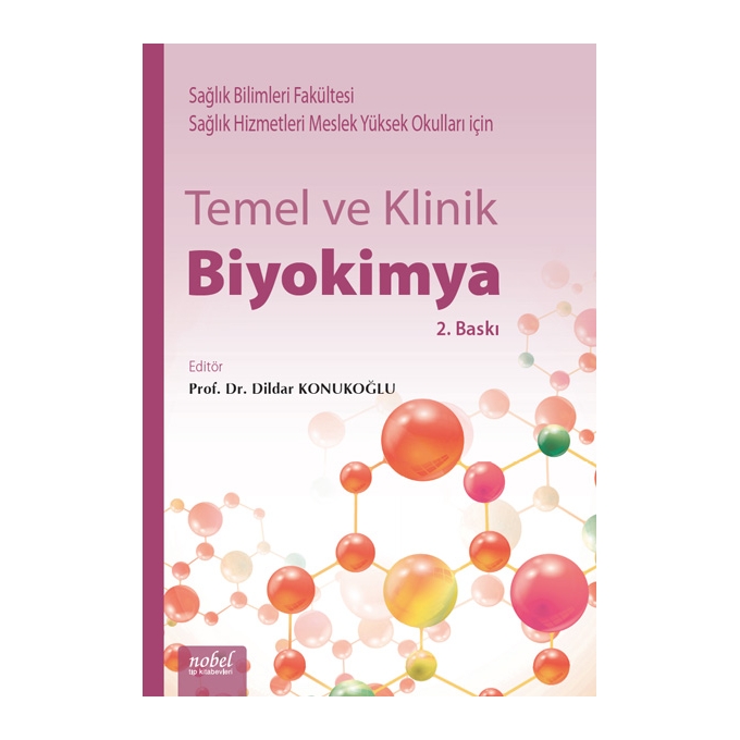 Temel ve Klinik Biyokimya: Sağlık Bilimleri Fakültesi ve Sağlık Hizmetleri Meslek Yüksek Okulları için 2. Baskı