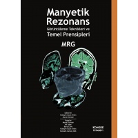 Manyetik Rezonans Görüntüleme Teknikleri ve Temel Prensipleri (Güncellenmiş 3.Baskı)