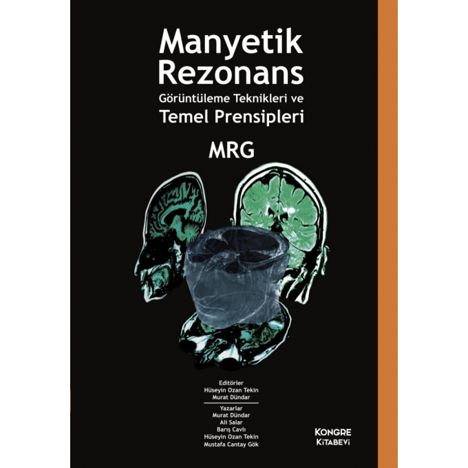Manyetik Rezonans Görüntüleme Teknikleri ve Temel Prensipleri (Güncellenmiş 3.Baskı)
