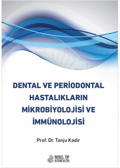 Dental ve Periodontal Hastalıkların Mikrobiyolojisi ve İmmünolojisi