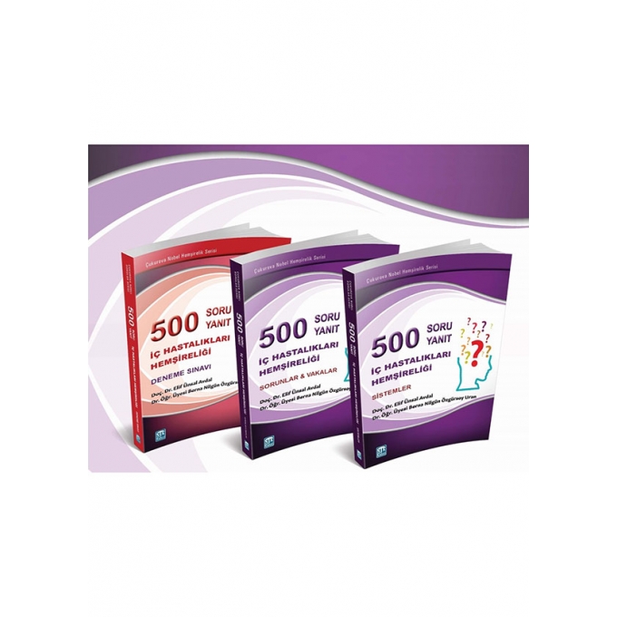 İç Hastalıkları Hemşireliği 500 Soru & 500 Yanıt (Cilt 1-2-3)