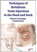 Techniques of Botulinum Toxin Injections in the Head and Neck