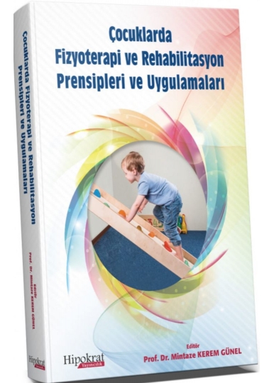Çocuklarda Fizyoterapi ve Rehabilitasyon Prensipleri ve Uygulamaları