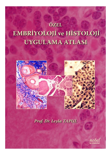 Özel Embriyoloji ve Histoloji Uygulama Atlası