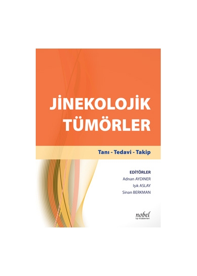 Jinekolojik Tümörler: Tanı - Tedavi - Takip + El Kitabı