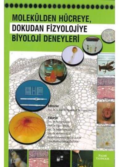Molekülden Hücreye, Dokudan Fizyolojiye Biyoloji Deneyleri