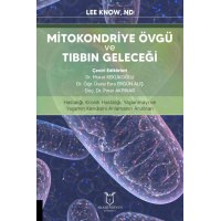Mitokondriye Övgü ve Tıbbın Geleceği