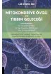 Mitokondriye Övgü ve Tıbbın Geleceği
