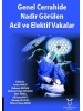Genel Cerrahide Nadir Görülen Acil ve Elektif Vakalar