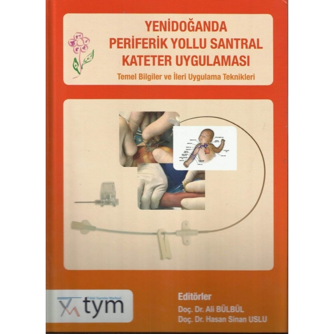 Yenidoğanda Periferik Yollu Santral Kateter Uygulaması