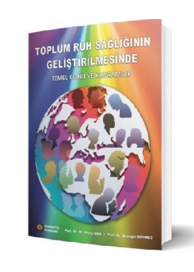 Toplum Ruh Sağlığının Geliştirilmesinde Temel Konu Ve Kavramlar