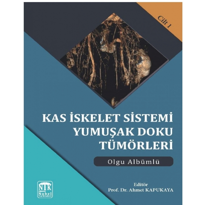 Kas İskelet Sistemi Yumuşak Doku Tümörleri Olgu Albümlü Cilt 1