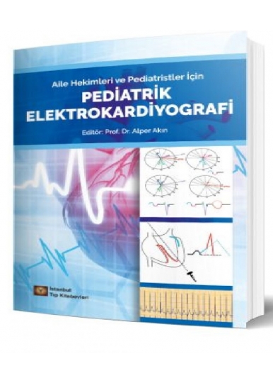 Aile Hekimleri ve Pediatristler İçin Pediatrik Elektrokardiyografi