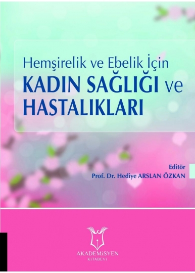 Hemşirelik ve Ebelik İçin Kadın Sağlığı ve Hastalıkları