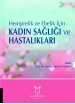 Hemşirelik ve Ebelik İçin Kadın Sağlığı ve Hastalıkları