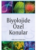 Biyolojide Özel Konular - Ahmet Afyon, Ahmet Şahin, Dursun Yağız, Bekir Doğan, Nejdet Şen, Aslı Saylan, Nagihan Tanık Önal 