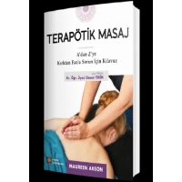 TERAPÖTİK MASAJ A'dan Z'ye Kırktan Fazla Sorun İçin Kılavuz