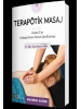 TERAPÖTİK MASAJ A'dan Z'ye Kırktan Fazla Sorun İçin Kılavuz