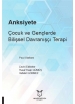 Anksiyete Çocuk ve Gençlerde Bilişsel Davranışçı Terapi
