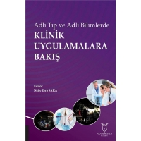 Adli Tıp ve Adli Bilimlerde Klinik Uygulamalara Bakış