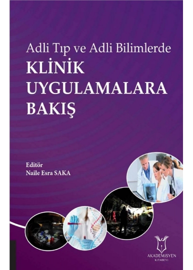 Adli Tıp ve Adli Bilimlerde Klinik Uygulamalara Bakış