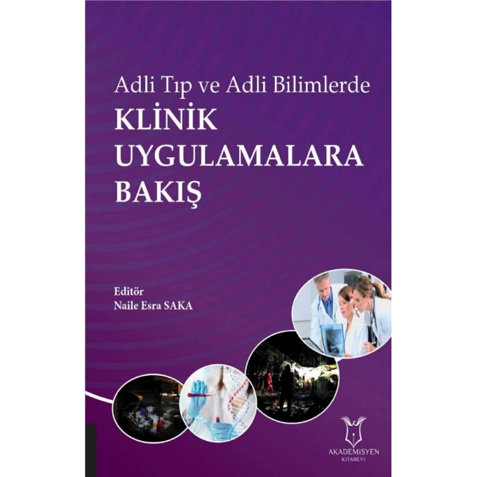 Adli Tıp ve Adli Bilimlerde Klinik Uygulamalara Bakış