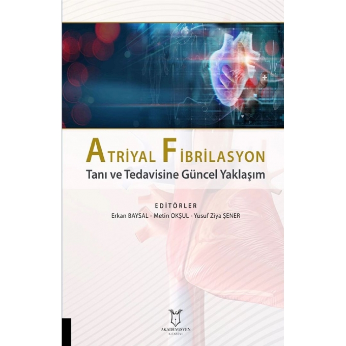 Atriyal Fibrilasyon Tanı ve Tedavisine Güncel Yaklaşım