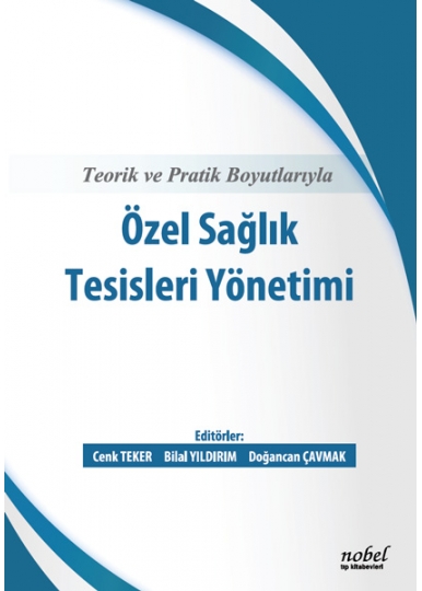 Teorik ve Pratik Boyutlarıyla Özel sağlık Tesisleri Yönetimi