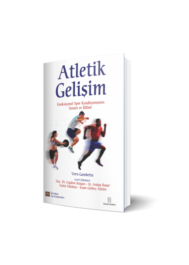 Atletik Gelişim – Fonksiyonel Spor Kondisyonunun Sanatı ve Bilimi