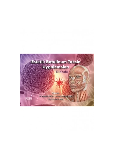 Estetik Botulinum Toksin Uygulamaları El Kitabı
