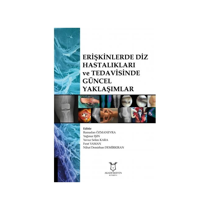Erişkinlerde Diz Hastalıkları ve Tedavisinde GÜNCEL YAKLAŞIMLAR