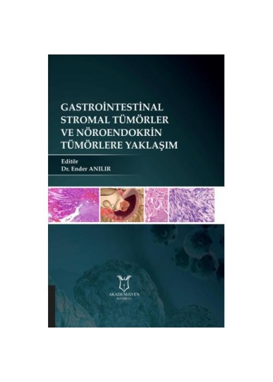 Gastrointestinal Stromal Tümörler ve Nöroendokrin Tümörlere Yaklaşım