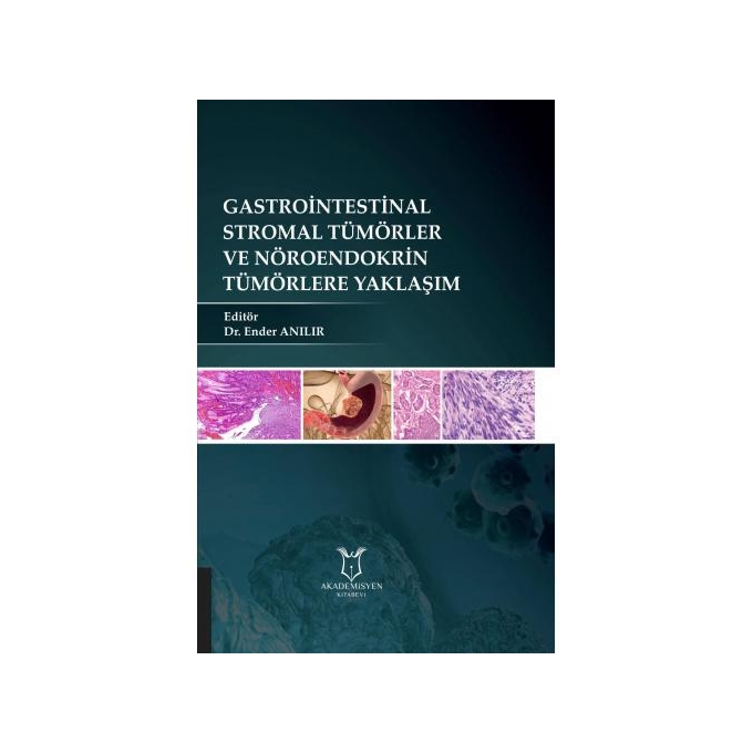 Gastrointestinal Stromal Tümörler ve Nöroendokrin Tümörlere Yaklaşım