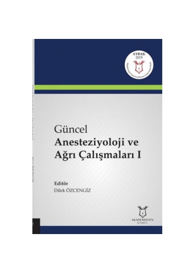 Güncel Anesteziyoloji ve Ağrı Çalışmaları I ( AYBAK 2019 Mart )
