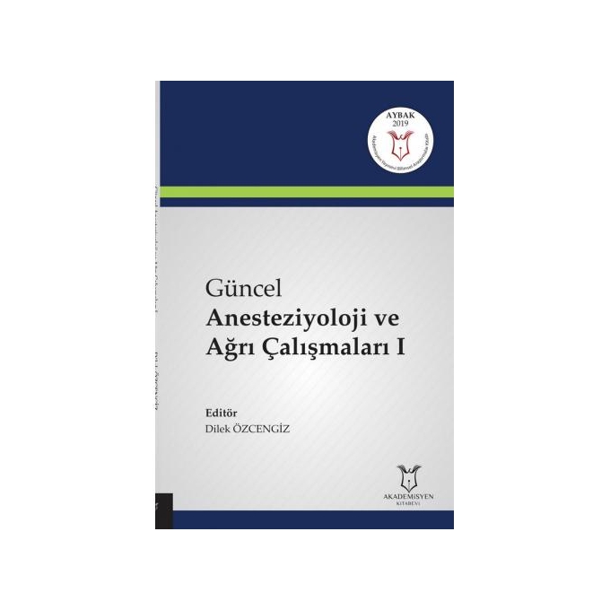 Güncel Anesteziyoloji ve Ağrı Çalışmaları I ( AYBAK 2019 Mart )