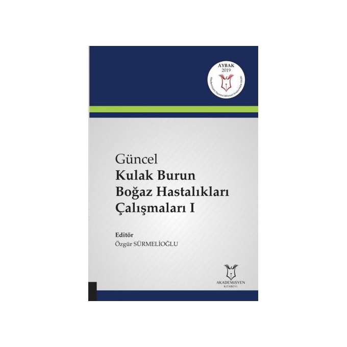 Güncel Kulak Burun Boğaz Hastalıkları Çalışmaları I ( AYBAK 2019 Mart )